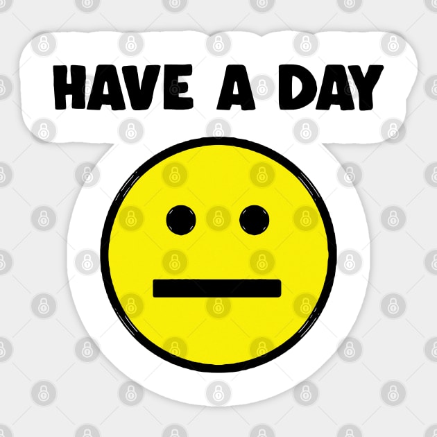 Have A Day   -   Nihilist   Face   Design Sticker by DankFutura